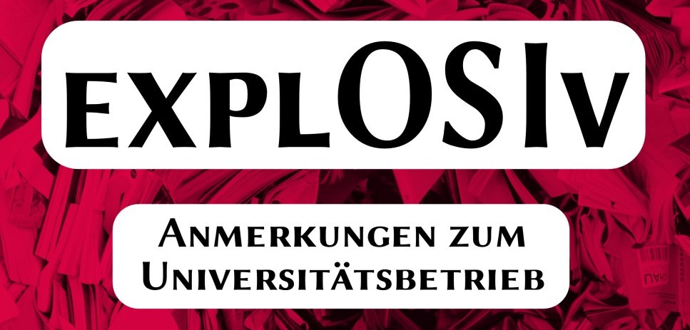 „explOSIv – Anmerkungen zum Universitätsbetrieb“ ist erschienen!